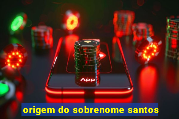 origem do sobrenome santos